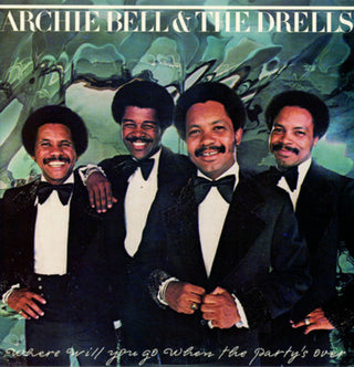 the album cover for Archie Bell & The Drells - Where Will You Go When Partys Over