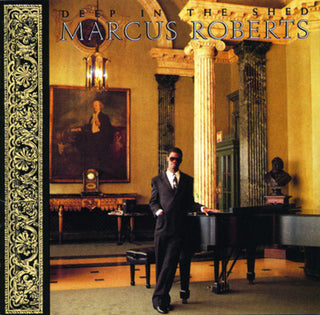 the album cover for Marcus Roberts - Deep in the Shed