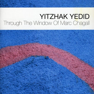 the album cover for Yitzhak Yedid - Through the Window of Marc Chagall