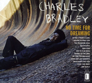 Charles Bradley- No Time For Dreaming