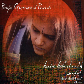 the album cover for Pooja Pavan Goswami - How Shall I Say