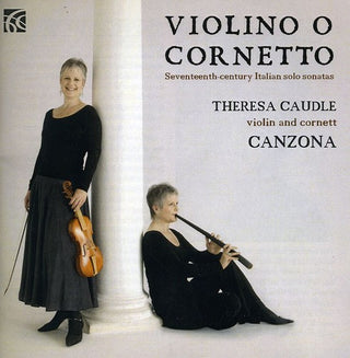 the album cover for Mark Caudel - Violino O Cornetto: Seventeenth Century Italian