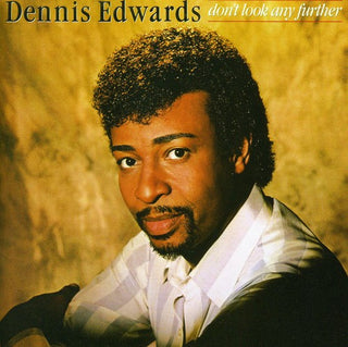 the album cover for Dennis Edwards - Don't Look Any Further [Import]