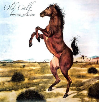 Old Calf- Borrow a Horse