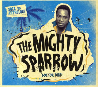 the album cover for Mighty Sparrow - Soca Anthology