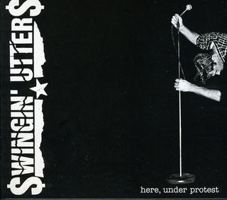 the album cover for Swingin' Utters - Here, Under Protest