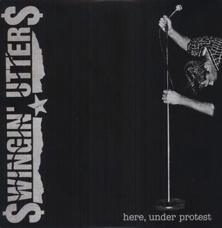the album cover for Swingin' Utters - Here, Under Protest