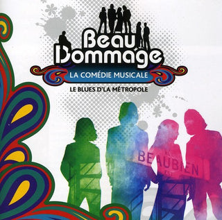 the album cover for Beau Dommage-La Comdedie Musicale Le Blues Dla Me - Beau Dommage-La Comdedie Musicale Le Blues D'la Me [Import]