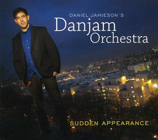 the album cover for Daniel Jamieson's Danjam Orchestra - Sudden Appearance
