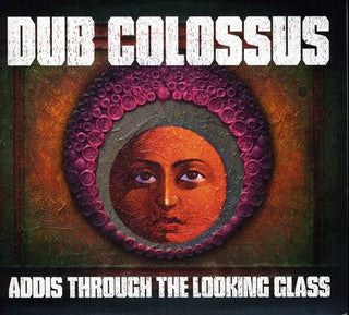 the album cover for Dub Colossus - Addis Through The Looking Glass