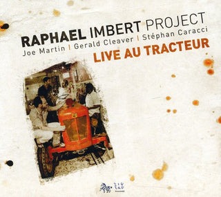 the album cover for Raphael Imbert Project - Live Au Tracteur