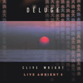 the album cover for Clive Wright - Deluge: Live Ambient 3