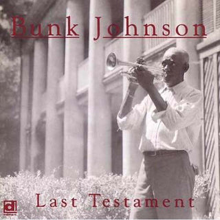 the album cover for Bunk Johnson - Last Testament