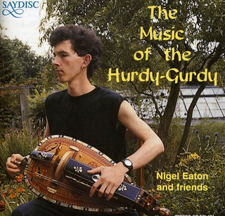 the album cover for Nigel Eaton - Music of the Hurdy Gurdy