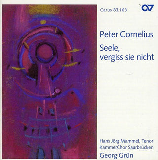 the album cover for Cornelius / Mammel / Grun / Kammerchor Saarbrucken - Seele Vergiss Sie Nicht