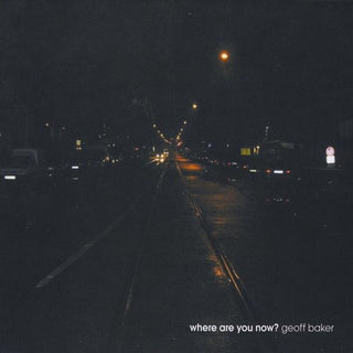 the album cover for Geoff Baker - Where Are You Now?