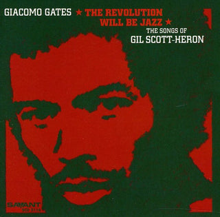 the album cover for Giacomo Gates - The Revolution Will Be Jazz: The Songs of Gil Scott-Heron