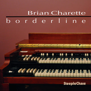 the album cover for Brian Charette - Borderline