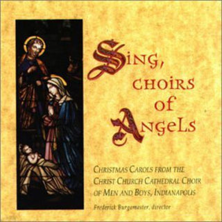 the album cover for Christ Church Cathedral Choir - Sing Choirs of Angels