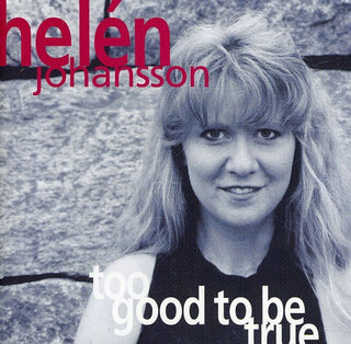 the album cover for Helen Johansson - Too Good to Be True