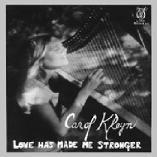 Carol Kleyn- Love Has Made Me Stronger