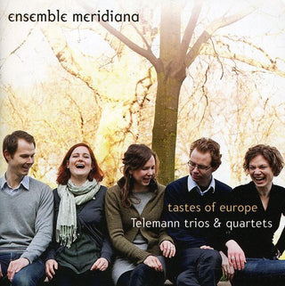 the album cover for Ensemble Meridiana - Tastes of Europe: Telemann Trios & Quartets