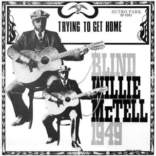 Blind Willie McTell- Trying to Get Home