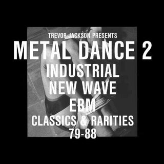 the album cover for Trevor Jackson Presents Metal Dance 2 - Trevor Jackson Presents Metaldance 2 - Classics and Rarities