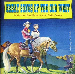 the album cover for Roy Rogers & Dale Evans - Great Songs of the Old West