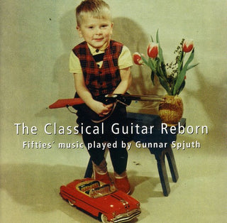 the album cover for Spjuth / Gunnar Spjuth - Classical Guitar Reborn