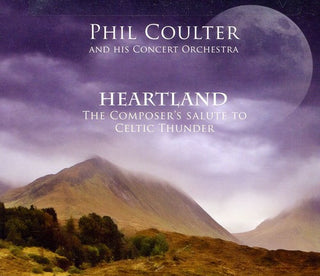 the album cover for Phil Coulter - Heartland/The Composer's Salute To Celtic Thunder