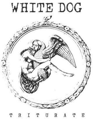 White Dog- Triturate