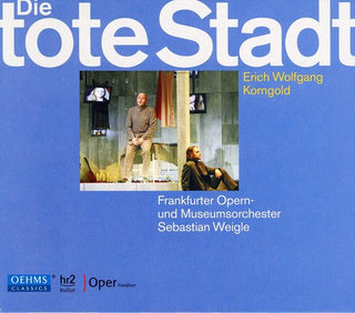the album cover for Korngold / Chor Der Oper Frankfurt / Weigle - Die Tote Stadt