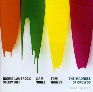 the album cover for Ingrid Laubrock Sleepthief - Madness Of Crowds [Import]