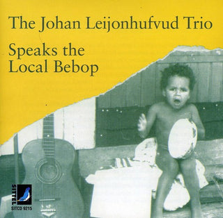 the album cover for Johan Leijonhufvud Trio - Speaks the Local Bebop