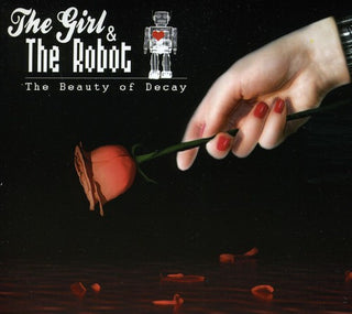 the album cover for The Girl & The Robot - The Beauty Of Decay