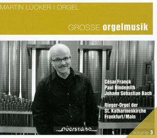 the album cover for Lucker / Franck / Hindemith / J Bach S - Great Organ Music [Digipak]