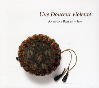 the album cover for Anthony Bailes - Une Douceur Violente [Digipak]