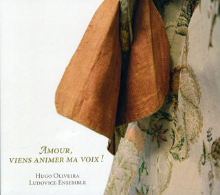 the album cover for Ludovice Ensemble - Amour Viens Animer Ma Voix! [Digipak]