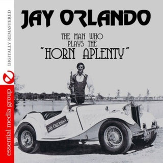 the album cover for Jay Orlando - The Man Who Plays the Horn Aplenty