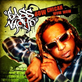 the album cover for Bass Nacho - Bow Chicah Wow Wow