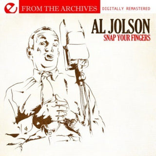 the album cover for Al Jolson - Snap Your Fingers - from the Archives
