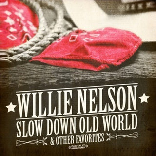the album cover for Willie Nelson - Slow Down Old World & Other Favorites
