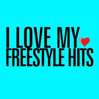 the album cover for Various Artists - I Love My Freestyle Hits