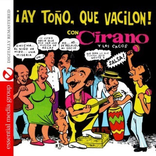 the album cover for Raul Torres & Cirano Y Los Cacos - Ay Tono, Que Vacilon! [Remastered]