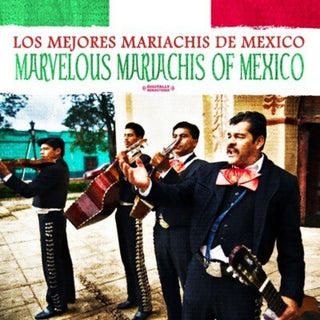 the album cover for Los Mejores Mariachis De Mexico - Marvelous Mariachis of Mexico