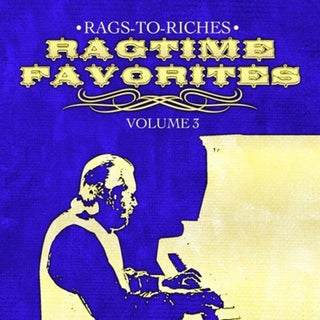 the album cover for Rags-To-Riches - Ragtime Favorites Vol. 3