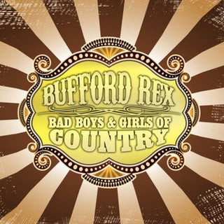 the album cover for Bufford Rex - Bad Boys & Girls of Country