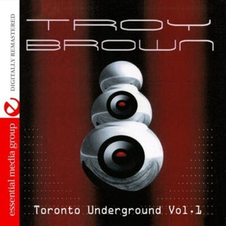 the album cover for Troy Brown - Toronto Underground Vol. 1