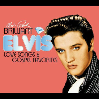 the album cover for Elvis Presley - Brilliant Elvis: Love Songs & Gospel Favorites